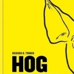 Hog: Proper Pork Recipes from the Snout to the Squeak