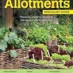 Home Gardener&#039;s Allotments: Preparing, Planting, Improving and Maintaining an Allotment