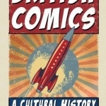 British Comics: A Cultural History