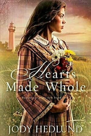 Hearts Made Whole (Beacons of Hope, #2)