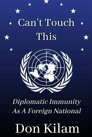 Can't Touch This: Diplomatic Immunity As A Foreign National