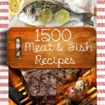 1,500 Meat and Fish Recipes