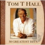 50 Greatest Hits by Tom T Hall