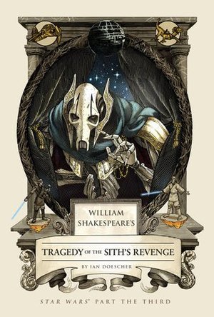 William Shakespeare&#039;s Tragedy of the Sith&#039;s Revenge