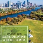 Explorer&#039;s Guide Austin, San Antonio, &amp; the Hill Country