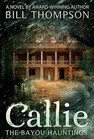 Callie (The Bayou Hauntings #1)