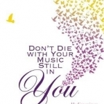 Don't Die with Your Music Still in You: My Experience Growing Up with Spiritual Parents