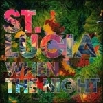 When the Night by St Lucia