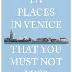 111 Places in Venice That You Must Not Miss