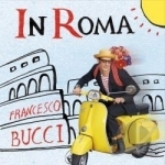 In Roma by Francesco Bucci