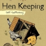 Self-Sufficiency: Hen Keeping