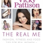 The Real Me: Fashion, Fitness and Food Tips for Real Women - From Me to You