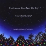 It&#039;s Christmas Time Again This Year by Anna Miles Gardner