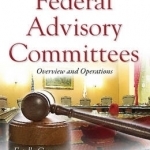 Federal Advisory Committees: Overview &amp; Operations