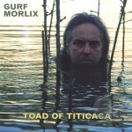 Toad of Titicaca by Gurf Morlix