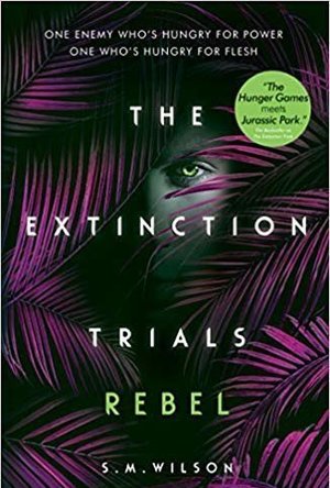 Rebel (The Extinction Trials #3)