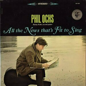 All the News That&#039;s Fit to Sing by Phil Ochs