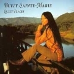 Quiet Places by Buffy Sainte-Marie