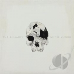 We Are Undone by Two Gallants