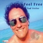 Feel Free by Tad Sisler