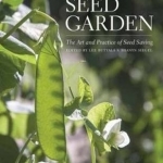 The Seed Garden: The Art and Practice of Seed Saving