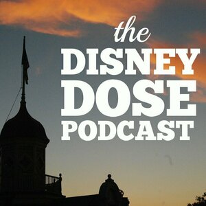 The Disney Dose Podcast: Disneyland | Walt Disney Imagineering | Walt Disney  World | Club 33 | Similar to MiceChat.com and M