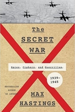 The Secret War: Spies, Ciphers, and Guerrillas, 1939-1945