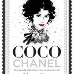 Coco Chanel: The Illustrated World of a Fashion Icon