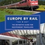 Europe by Rail: The Definitive Guide for Independent Travellers