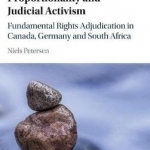 Proportionality and Judicial Activism: Fundamental Rights Adjudication in Canada, Germany and South Africa