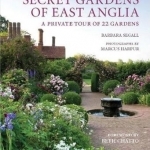 Secret Gardens of East Anglia