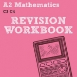 REVISE Edexcel A2 Mathematics Revision Workbook