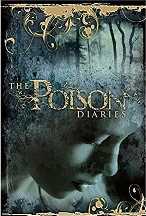 The Poison Diaries (The Poison Diaries, #1)