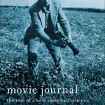 Movie Journal: The Rise of the New American Cinema, 1959-1971