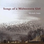 Songs of a Midwestern Girl by Michele Isam