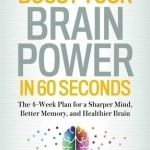 Boost Your Brain Power in 60 Seconds