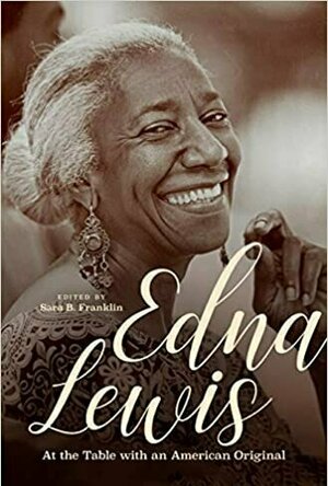 Edna Lewis: At The Table with an American Original