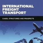 International Freight Transport: Cases, Structures and Prospects