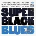 Super Black Blues by Otis Spann / Big Joe Turner / T-Bone Walker