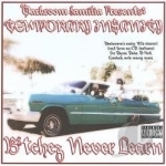 Temporary Insanity: Bitchez Never Learn by Darkroom Familia