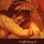 Trafficking in Human Beings: Modern Slavery