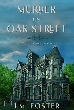 Murder on Oak Street (A South Shore Mystery #1)
