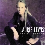 True Stories by Laurie Lewis