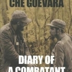 Diary of a Combatant: From the Sierra Maestra to Santa Clara