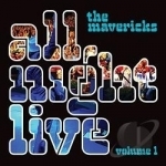 All Night Live, Vol. 1 by The Mavericks