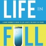 Life in Full: Maximize Your Longevity and Legacy