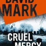 Cruel Mercy: The 6th DS McAvoy Novel