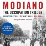 The Occupation Trilogy: La Place de L&#039;etoile - The Night Watch - Ring Roads