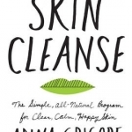 Skin Cleanse: The Simple, All-Natural Program for Clear, Calm, Happy Skin