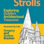 Dublin Strolls: Exploring Dublin's Architectural Treasures: 2016